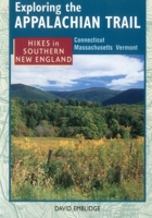 Exploring the Appalachian Trail Hikes in Southern New England: Connecticut Massachusetts Vermont (Exploring the Appalachian Trail) 081172669X Book Cover