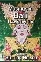 Musings in Bali: I love my life! 198534291X Book Cover