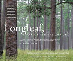 Longleaf, Far As the Eye Can See: A New Vision of North America's Richest Forest B0GVL2Z51D Book Cover