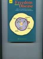 Freedom from Disease: How to Control Free Radicals, a Major Cause of Aging and Disease (Buddhist Tradition S.) 1895958008 Book Cover