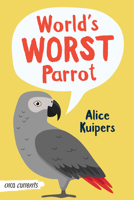 World's Worst Parrot 1459837061 Book Cover