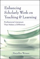 Enhancing Scholarly Work on Teaching and Learning: Professional Literature that Makes a Difference 0787973815 Book Cover