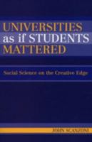 Universities as If Students Mattered: Social Science on the Creative Edge 0742545679 Book Cover