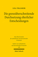 Die Grenzuberschreitende Durchsetzung Elterlicher Entscheidungen: Elternautonomie Und Alternative Streitbeilegung in Internationalen Kindschaftssachen 3161621204 Book Cover