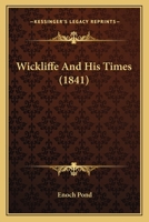 Wickliffe And His Times 1248633806 Book Cover