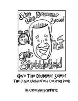 Give The Drummer Some!: The Clyde Stubblefield Coloring Book 1546449477 Book Cover