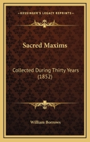 Sacred Maxims: Collected During Thirty Years (1852) 1120697549 Book Cover