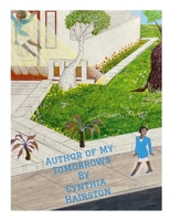 Author of My Tomorrows: Choosing Integrity for your Hyphen/Life 1312705469 Book Cover