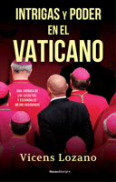 Intrigas y poder en el Vaticano: Una crónica de los secretos y escándalos mejor guardados 8418870524 Book Cover