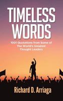 Timeless Words: 1001 Quotations from Some of The World’s Greatest Thought Leaders 1795438789 Book Cover