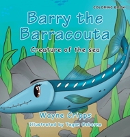 Barry the Barracouta: Coloring Book Edition 1961416336 Book Cover