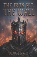 The Iron Pit: The Wall B0H9S3S14N Book Cover