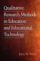 Qualitative Research Methods for Education and Instructional Technology (Research Methods for Educational Technology) 1930608543 Book Cover