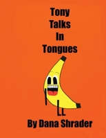 Tony Talks In Tongues B0FCCDG8N7 Book Cover