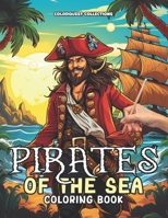 Pirates of the Sea Coloring Book: A Pirate Color Quest | Chart Your Course to Creativity B0CVVDDGDQ Book Cover