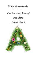 Ein bunter Strauß aus dem Alpha-Beet 3744856305 Book Cover
