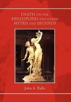 Death on the Hellespond and Other Myths and Legends 145358028X Book Cover