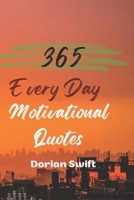 365 Every Day Motivational Quotes Book: Every Day Motivational Quotes For Life, Motivational Quotes Book 2024 B0CVDY5MDJ Book Cover