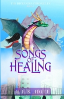 Songs of Healing (The Dicrandia Chronicles, #1) 1735074233 Book Cover