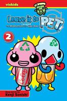 Leave It to PET, Volume 2 (Leave It to Pet!) 1421526506 Book Cover