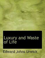 Luxury and Waste of Life 1016105304 Book Cover
