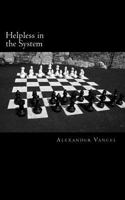 Helpless in the System 1475063318 Book Cover