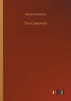 The Cassowary: What Chanced In The Cleft Mountains 150553836X Book Cover