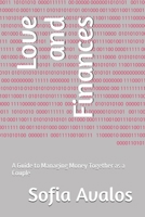 Love and Finances: A Guide to Managing Money Together as a Couple B0DRTBD67M Book Cover