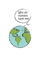 Why do Humans Hate me?: Graph Paper Notebook 6x9 inches with 120 pages 1706547862 Book Cover