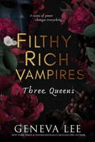 Filthy Rich Vampires: Three Queens 1649376456 Book Cover