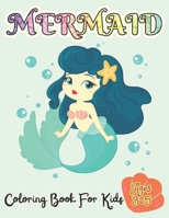 Mermaid Coloring Book For Kids Ages 3-5: 50 Unique And Cute Coloring Pages For Girls Activity Book For Children B08XRNP51G Book Cover