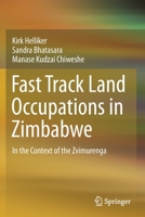 Fast Track Land Occupations in Zimbabwe: In the Context of the Zvimurenga 3030663507 Book Cover