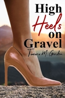 High Heels on Gravel B0CK9NDXVD Book Cover