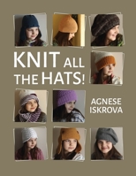 Knit all the Hats! 1470942933 Book Cover