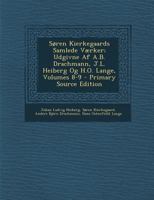 Søren Kierkegaards Samlede Værker; Udgivne Af A.B. Drachmann, J.L. Heiberg Og H.O. Lange, Volumes 8-9 1287930492 Book Cover