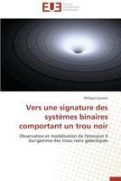 Vers Une Signature Des Systa]mes Binaires Comportant Un Trou Noir 3841797202 Book Cover