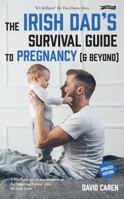 The Irish Dad's Survival Guide to Pregnancy [& Beyond] 1788492501 Book Cover