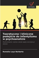Teoretyczne i kliniczne podejscie do infantylizmu w psychoanalizie (Polish Edition) 6209771173 Book Cover