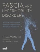 Fascia and Hypermobility Disorders: Structural, Functional and Innovative Diagnostic and Therapeutic Approaches 1399826034 Book Cover