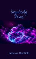 Singularity Stories 1805679163 Book Cover