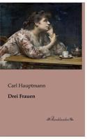 Drei Frauen (Classic Reprint) 1173110798 Book Cover