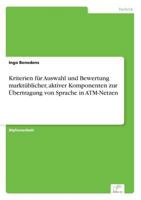 Kriterien Fur Auswahl Und Bewertung Marktublicher, Aktiver Komponenten Zur Ubertragung Von Sprache in ATM-Netzen 383864252X Book Cover