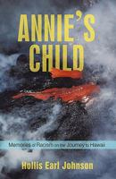 Annie's Child: Memories of Racism on the Journey to Hawaii 144019632X Book Cover