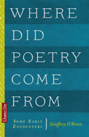 Where Did Poetry Come from: Some Early Encounters 1732614113 Book Cover