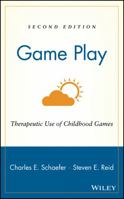 Game Play: Therapeutic Use of Childhood Games 0471819727 Book Cover