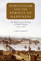 Puritanism and the Pursuit of Happiness: The Ministry and Theology of Ralph Venning, C.1621-1674 1843839784 Book Cover