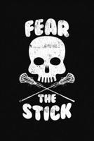Fear The Stick: A Lacrosse Journal Notebook 1671398920 Book Cover