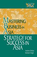 Strategy for Success in Asia in the Mastering Business in Asia series (Mastering Business in Asia) 047082137X Book Cover