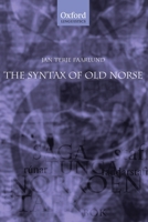 The Syntax of Old Norse: With a survey of the inflectional morphology and a complete bibliography 0199235597 Book Cover