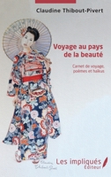 Voyage au pays de la beauté: Carnet de voyage, poèmes et haïkus (French Edition) 2343220603 Book Cover